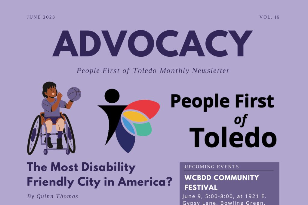 A cropped image of the front page of People First of Toledo's June newsletter. It is light purple with dark purple accents. The feature image is clip art of a little girl with prosthetic legs in a wheelchair playing basketball, and the People First of Toledo logo to the right, which creates the illusion that the girl and the logo fairy are interacting and playing together.